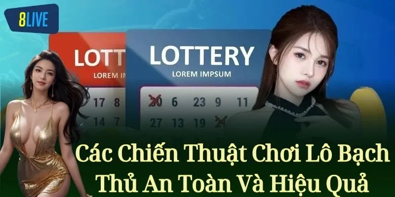 Các Chiến Thuật Chơi Lô Bạch Thủ An Toàn Và Hiệu Quả