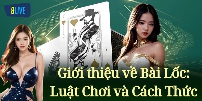 Giới thiệu về Bài Lốc: Luật Chơi và Cách Thức