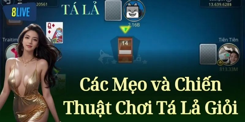 Các Mẹo và Chiến Thuật Chơi Tá Lả