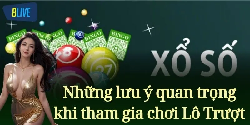 Những lưu ý quan trọng khi tham gia chơi Lô Trượt