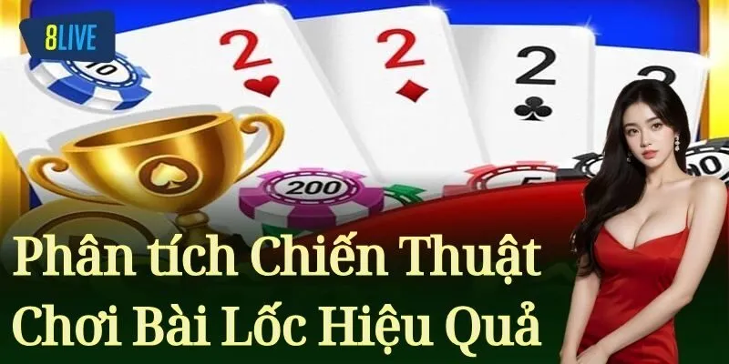 Phân tích Chiến Thuật Chơi Bài Lốc Hiệu Quả