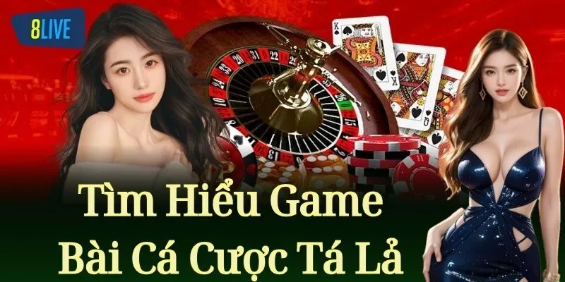 Tìm Hiểu Game Bài Tá Lả