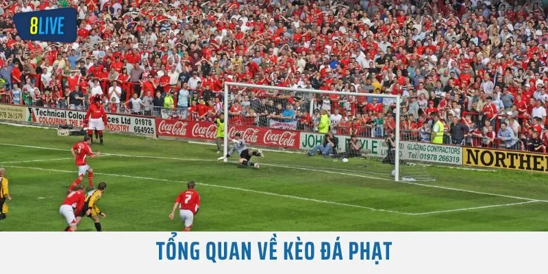 Tổng quan về Kèo Đá Phạt