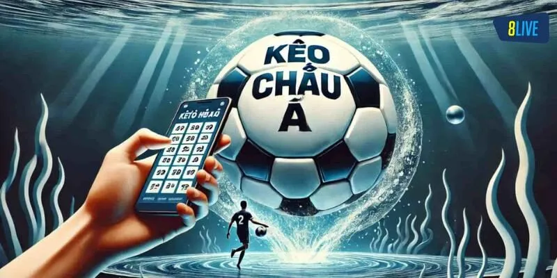 Các loại kèo Châu Á phổ biến hiện nay