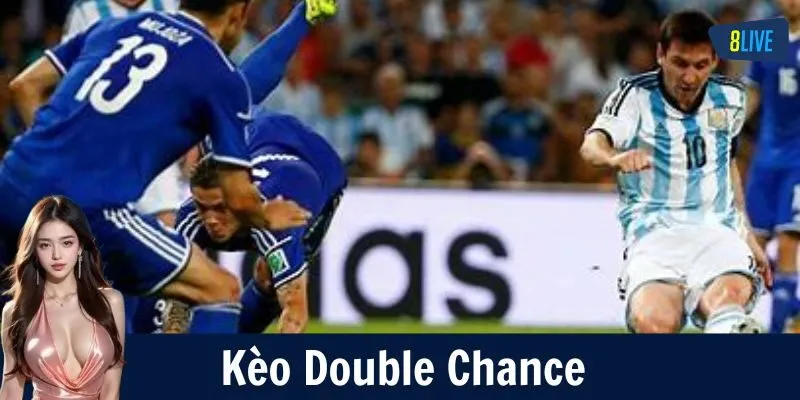 Kèo Double Chance là gì? Cách hoạt động cụ thể